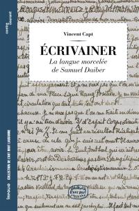 Ecrivainer : la langue morcelée de Samuel Daiber