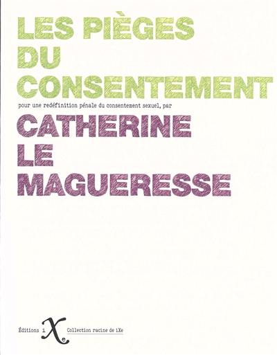 Les pièges du consentement : pour une redéfinition pénale du consentement sexuel