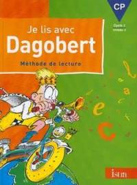 Je lis avec Dagobert, CP, cycle 2 niveau 2 : méthode de lecture