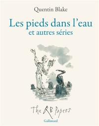 Les pieds dans l'eau : et autres séries : the QB papers