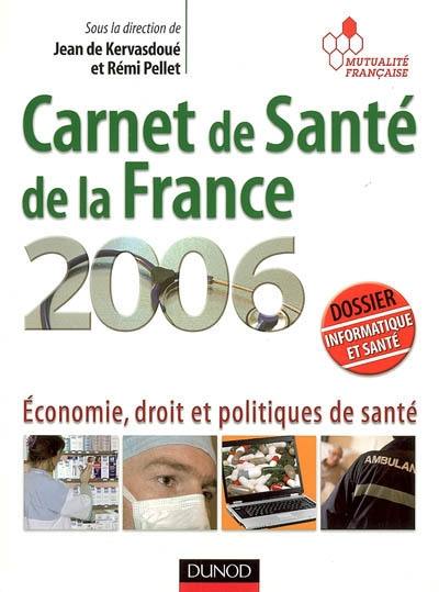 Carnet de santé de la France 2006 : économie, droit et politiques de santé