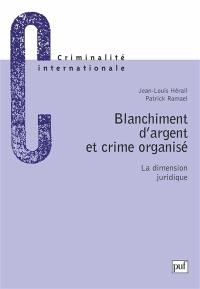 Blanchiment d'argent et crime organisé : la dimension juridique