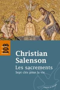 Les sacrements : sept clés pour la vie