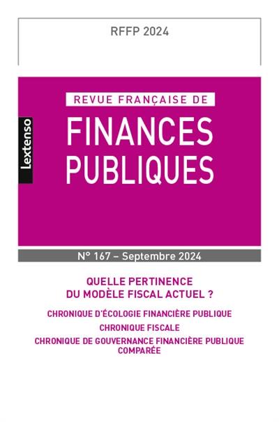 Revue française de finances publiques, n° 167. Quelle pertinence du modèle fiscal actuel ?