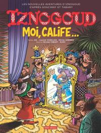 Les nouvelles aventures d'Iznogoud d'après Goscinny et Tabary. Vol. 31. Moi, calife...