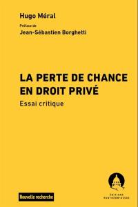 La perte de chance en droit privé : essai critique