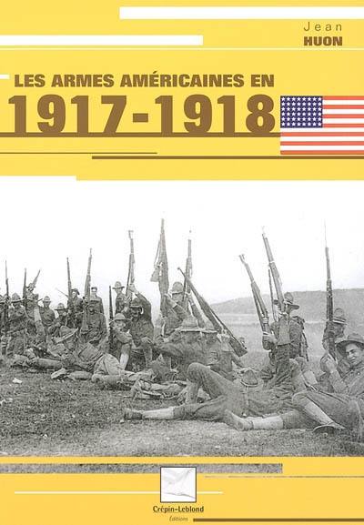 Les armes américaines en 1917-1918 Les armes américaines en 1917-1918