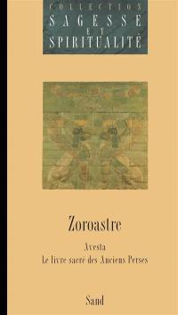 Avesta : le livre sacré du zoroastrisme. Vol. 1