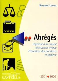 Abrégés : législation du travail, sécurité sociale, instruction civique, prévention des accidents et hygiène