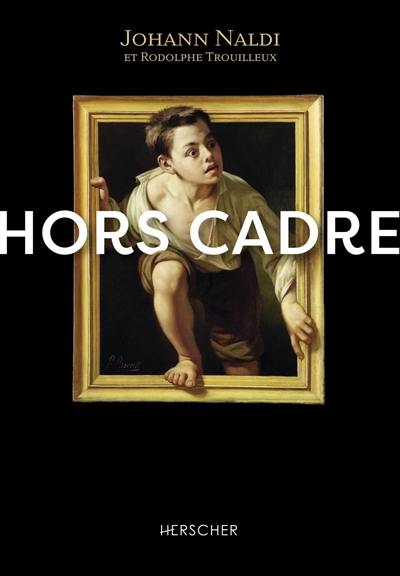 Hors cadre : l'art et la méthode d'un chercheur de trésors