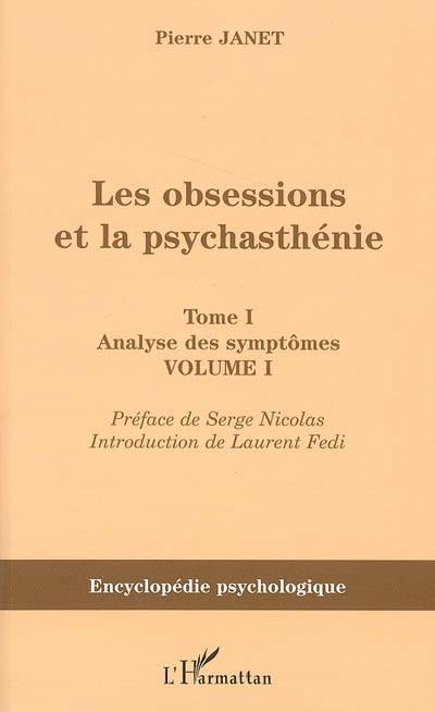 Les obsessions et la psychasthénie. Vol. I-1. Analyse des symtômes