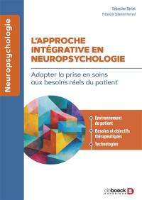 L'approche intégrative en neuropsychologie : adapter la prise en soins aux besoins réels du patient