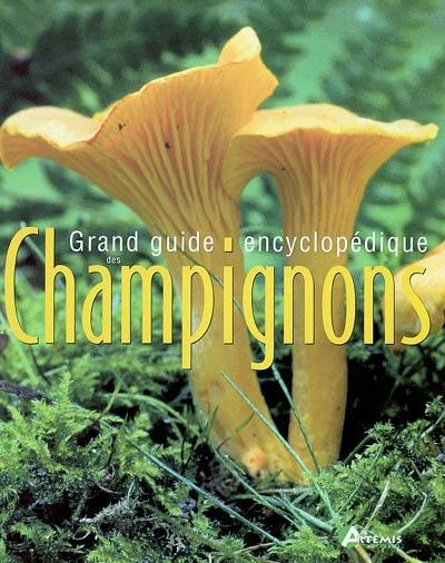 Grand guide encyclopédique des champignons