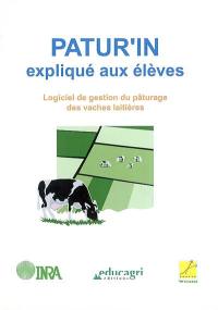 Pâtur'IN expliqué aux élèves : logiciel de gestion du pâturage des vaches laitières : livret pédagogique