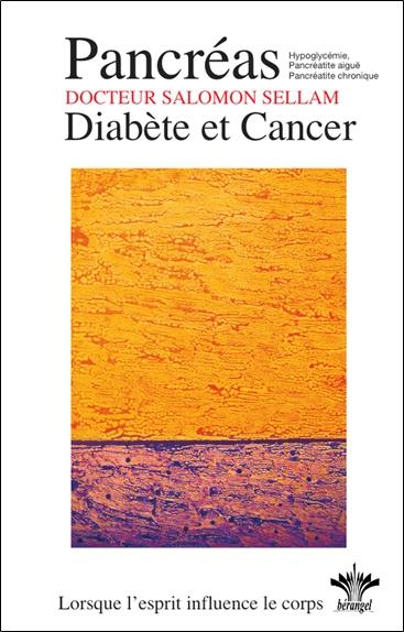 Lorsque l'esprit influence le corps. Vol. 13. Psychosomatique clinique du pancréas : diabète, hypoglycémie, pancréatite et cancer