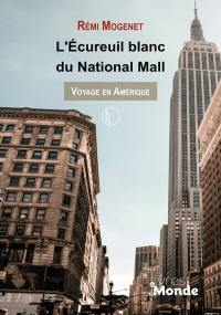 L'écureuil blanc du National Mall : voyage en Amérique