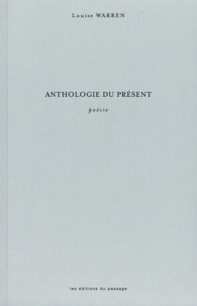 Anthologie du présent : poésie. Le premier lecteur : conversation avec André Lamarre