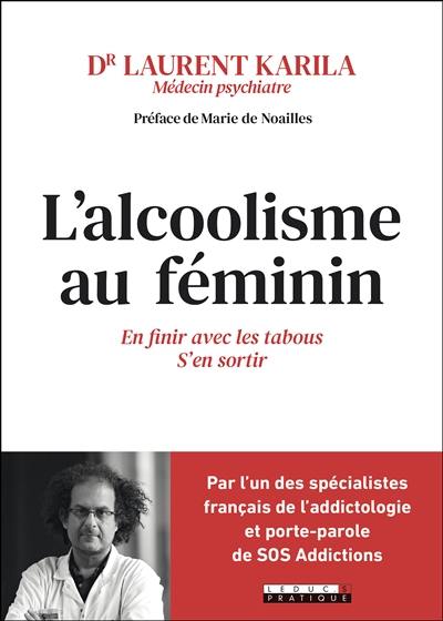 L'alcoolisme au féminin : en finir avec les tabous, s'en sortir