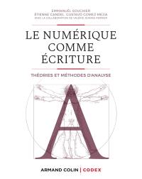 Le numérique comme écriture : théories et méthodes d’analyse