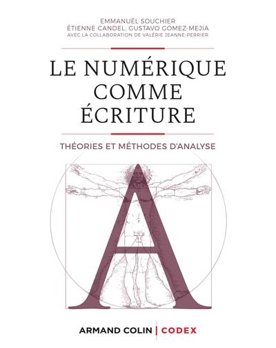 Le numérique comme écriture : théories et méthodes d’analyse