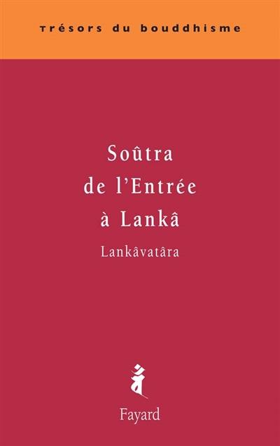 Soûtra de l'entrée à Lankâ (Lankâvatârasutrâ)