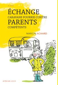 Echange caravane pourrie contre parents compétents