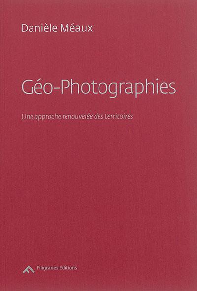 Géo-photographies : une approche renouvelée des territoires