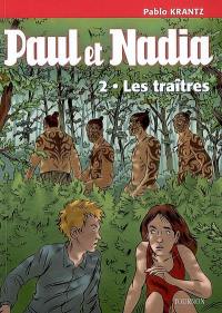 Paul et Nadia. Vol. 2. Les traîtres