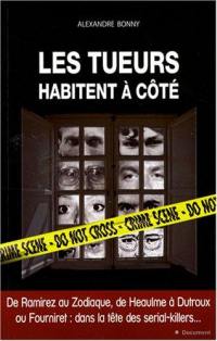 Les tueurs habitent à côté...