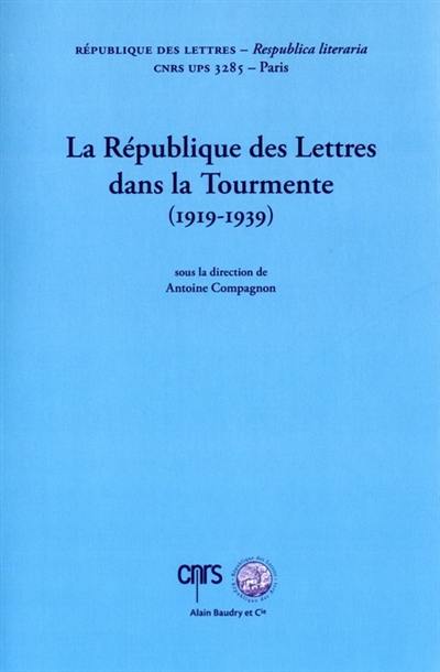 La république des lettres dans la tourmente, 1919-1939