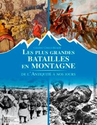 Les plus grandes batailles en montagne : de l'Antiquité à nos jours