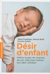 Désir d'enfant : mettre toutes les chances de son côté pour réaliser son désir d'enfant