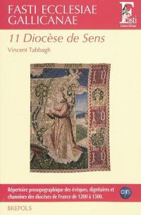 Fasti ecclesiae gallicanae : répertoire prosopographique des évêques, dignitaires et chanoines des diocèses de France de 1200 à 1500. Vol. 11. Diocèse de Sens