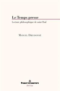 Le temps presse : lecture philosophique de saint Paul