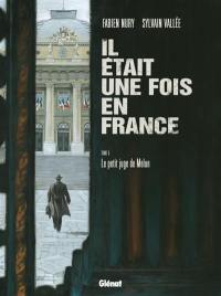 Il était une fois en France. Vol. 5. Le petit juge de Melun