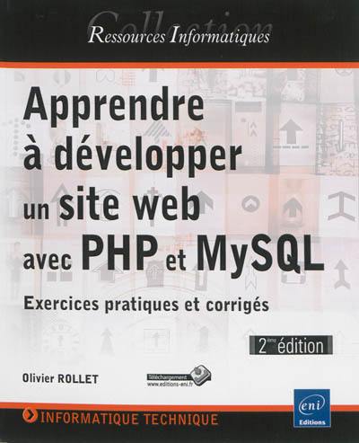 Apprendre à développer un site web avec PHP et MySQL : exercices pratiques et corrigés