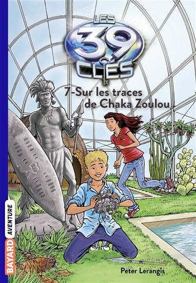 Les 39 clés. Vol. 7. Sur les traces de Chaka Zoulou