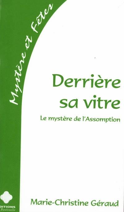 Derrière sa vitre : le mystère de l'Assomption