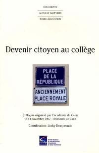 Devenir citoyen au collège : notions, démarches, outils pour le cycle central