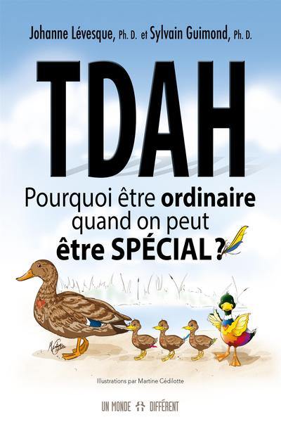 TDAH : pourquoi être ordinaire quand on peut être spécial ?