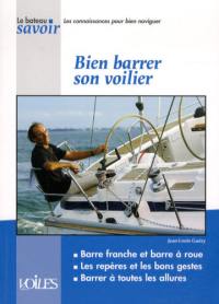 Bien barrer son voilier : barre franche et barre à roue, les repères et les bons gestes, barrer à toutes les allures