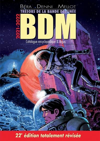 Trésors de la bande dessinée : BDM : catalogue encyclopédique & argus, 2021-2022 Trésors de la bande dessinée : BDM : catalogue encyclopédique & argus, 2021-2022