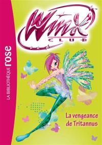 Winx Club. Vol. 55. La vengeance de Tritannus