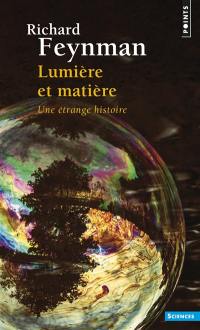 Lumière et matière : une étrange histoire