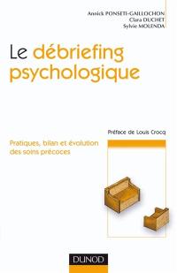 Le debriefing psychologique : pratiques, bilan et évolution des soins précoces