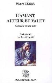 L'amant, auteur et valet : comédie en un acte