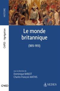 Le monde britannique : 1815-1931