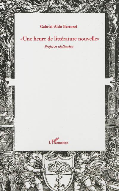 Une heure de littérature nouvelle : projet et réalisation