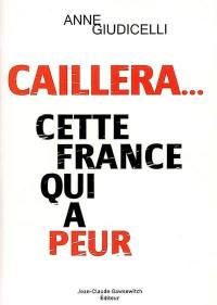 Caillera... cette France qui a peur