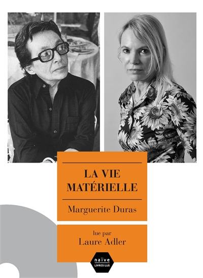 La vie matérielle : Marguerite Duras parle à Jérôme Beaujour